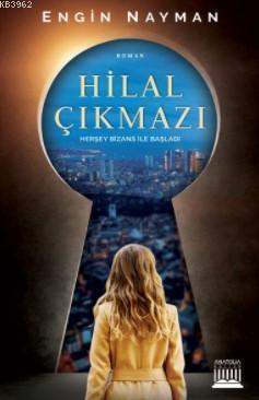 Hilal Çıkmazı; Herşey Bizans ile Başladı