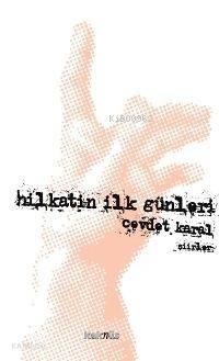 Hilkatin İlk Günleri