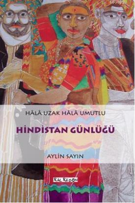 Hindistan Günlüğü; Hala Uzak Hala Umutlu