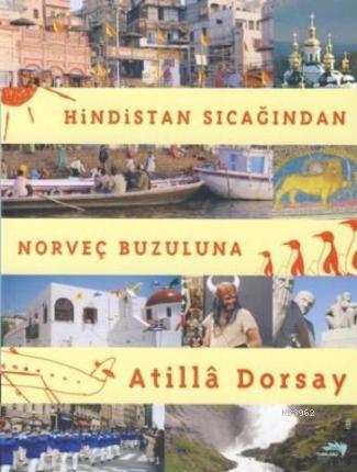Hindistan Sıcağından Norveç Buzuluna