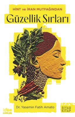Hint ve İran Mutfağından Güzellik Sırları