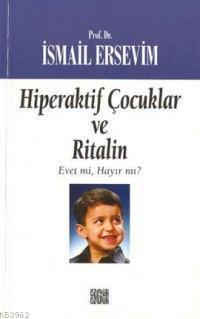 Hiperaktif Çocuklar ve Ritalin; Evet'mi Hayır'mı?