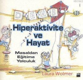 Hiperaktivite ve Hayat; Masaldan Eğitime Yolculuk