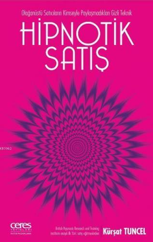 Hipnotik Satış; Olağanüstü Satıcıların Kimseyle Paylaşmadıkları Gizli Teknik