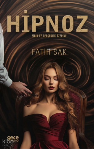 Hipnoz;Zihin ve Gerçeklik Üzerine