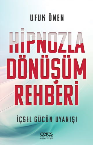 Hipnozla Dönüşüm Rehberi;İçsel Gücün Uyanışı