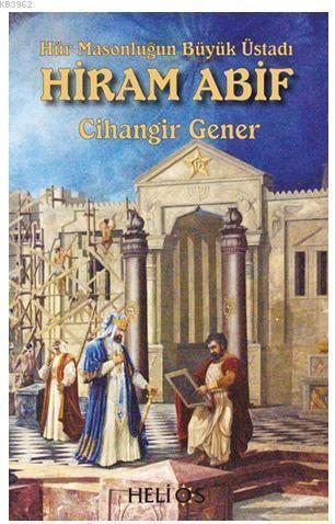 Hiram Abif; Hür Masonluğun Büyük Üstadı