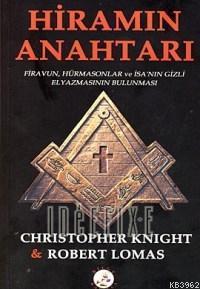 Hiramın Anahtarı; Firavun, Hürmasonlar ve İsa'nın Gizli Elyazmasının Bulunması