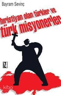 Hıristiyan Olan Türkler ve Türk Misyonerler