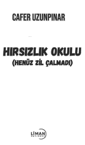 Hırsızlık Okulu;(Henüz Zil Çalmadı)