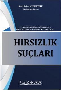Hırsızlık Suçu - TCK Genel Hükümleri Dahilinde Yargıtay Ceza Genel Kurulu İlamlarıyla