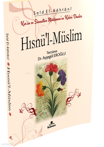 Hısnü’l‐Müslim - Kur’an ve Sünnetten Müslümanın Kalesi Dualar (Çanta B