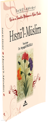 Hısnü’l‐Müslim - Kur’an ve Sünnetten Müslümanın Kalesi Dualar (Cep Boy)