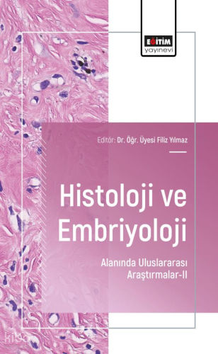 Histoloji ve Embriyoloji Alanında Uluslararası Araştırmalar - 2