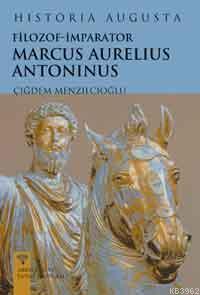 Historia Augusta| Filozof İmparator Marcus Aurelius Antoninus