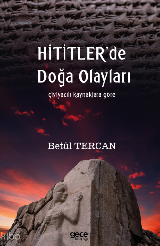 Hititlerde Doğa Olayları;Çiviyazılı Kaynaklara Göre
