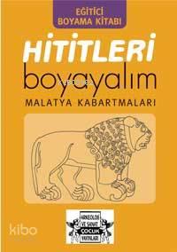 Hititleri Boyayalım; Malatya Kabartmaları