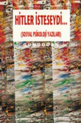 Hitler İsteseydi...; Sosyal Psikoloji Yazıları