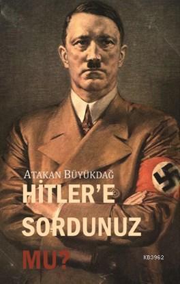 Hitler'e Sordunuz Mu?