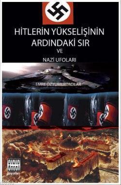 Hitlerin Yükselişinin Ardındaki Sır ve Nazi Ufoları