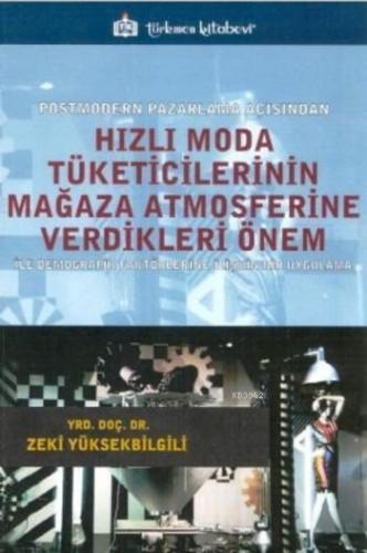 Hızlı Moda Tüketicilerinin Mağaza Atmosferine Verdikleri Önem; Postmodern Pazarlama Açısından