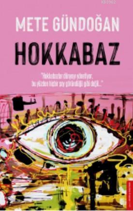 Hokkabaz; Hokkabazlar Dünyayı Yönetiyor, Bu Yüzden Hiçbir Şey Göründüğü Gibi Değil