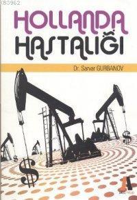 Hollanda Hastalığı; Teori ve Ülke Örnekleri