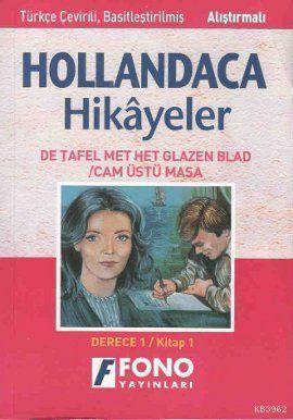 Hollandaca Hikayeler - Cam Üstü Masa 1A; Derece 1 / Kitap 1