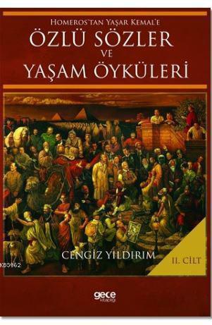 Homeros'tan Yaşar Kemal'e Özlü Sözler ve Yaşam Öyküleri Cilt: 2