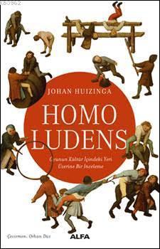 Homo Ludens; Oyunun Kültür İçindeki Yeri Üzerine Bir İnceleme