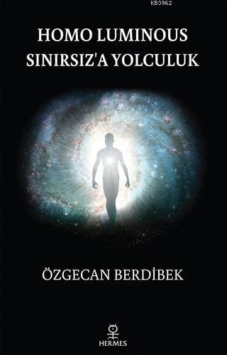 Homo Luminous - Sınırsız'a Yolculuk