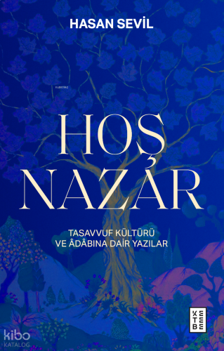 Hoş Nazar;Tasavvuf Kültürü ve Âdâbına Dair Yazılar