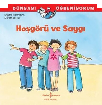 Hoşgörü ve Saygı - Dünyayı Öğreniyorum