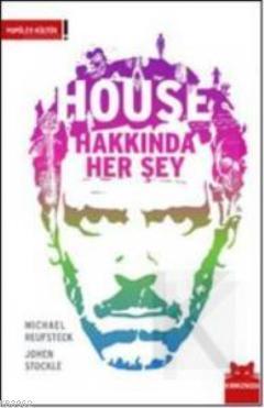 House Hakkında Her Şey