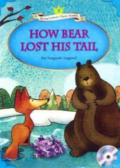 How Bear Lost His Tail + MP3 CD (YLCR-Level 2)