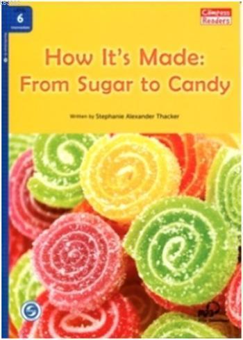 How It's Made: From Sugar to Candy+Downloadable Audio B1; Compass Read
