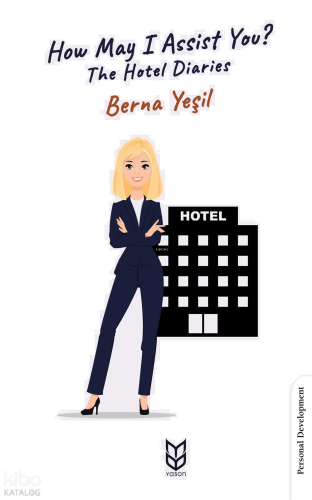 How May I Assist You? The Hotel Diaries