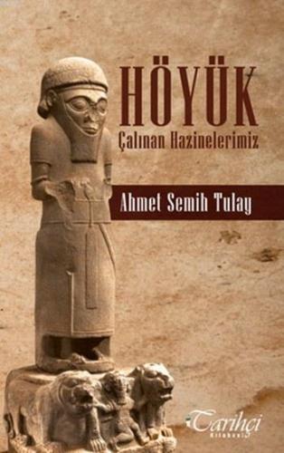 Höyük; Çalınan Hazinelerimiz