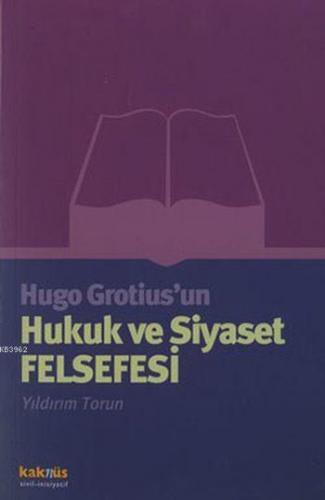 Hugo Grotius'un Hukuk ve Siyaset Felsefesi