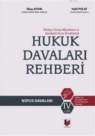 Hukuk Davaları Rehberi - Nüfus Davaları 4. Cilt Dilekçe-Tensip-Müzekkere ve Gerekçeli Karar Örnekleriyle