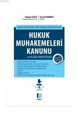 Hukuk Mahkemeleri Kanunu ve İlgili Mevzuat Uygulamadan Örnekler ve Güncel Yargıtay Kararları ile