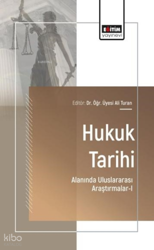 Hukuk Tarihi Alanında Uluslararası Araştırmalar - I