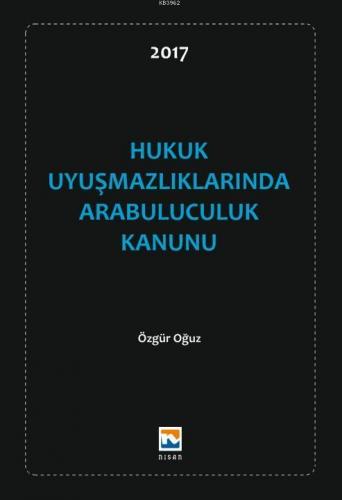 Hukuk Uyuşmazlıklarında Arabuluculuk Mevzuatı