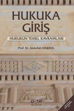 Hukuka Giriş; Hukukun Temel Kavramları