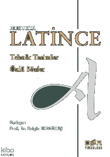 Hukukta Latince;Teknik Terimler – Özlü Sözler