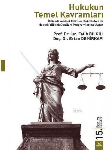 Hukukun Temel Kavramları; İktisadi ve İdari Bilimler Fakülteleri ile Meslek Yüksek Okulları Programlarına Uygun