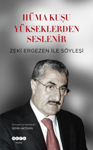 Hüma Kuşu Yükseklerden Seslenir;Zeki Ergezen İle Söyleşi