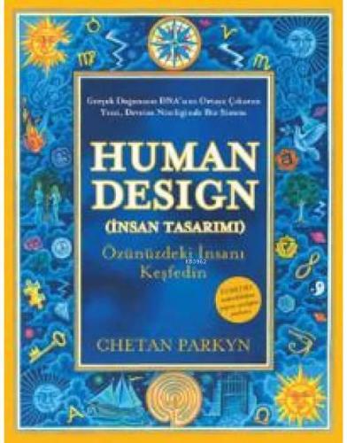Human Design (İnsan Tasarımı); Özünüzdeki İnsanı Keşfedin