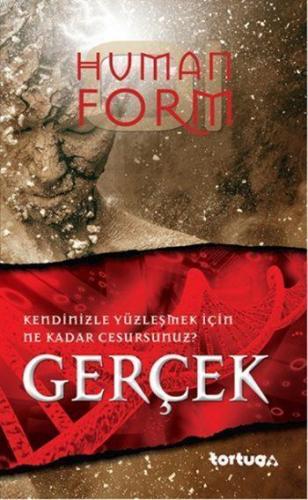 Human Form: Gerçek; Kendinizle Yüzleşmek İçin Ne Kadar Cesursunuz?