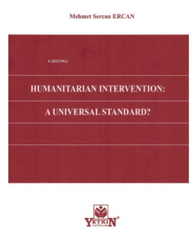 Humanıtarıan Interventıon: A Unıversal Standard?